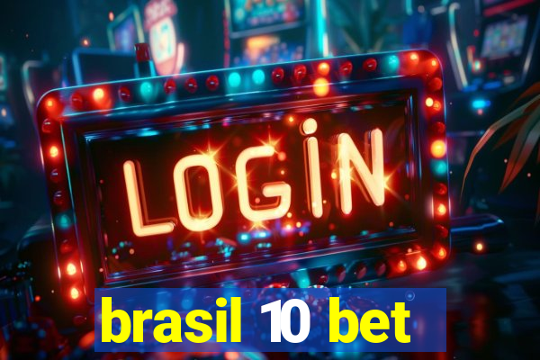 brasil 10 bet